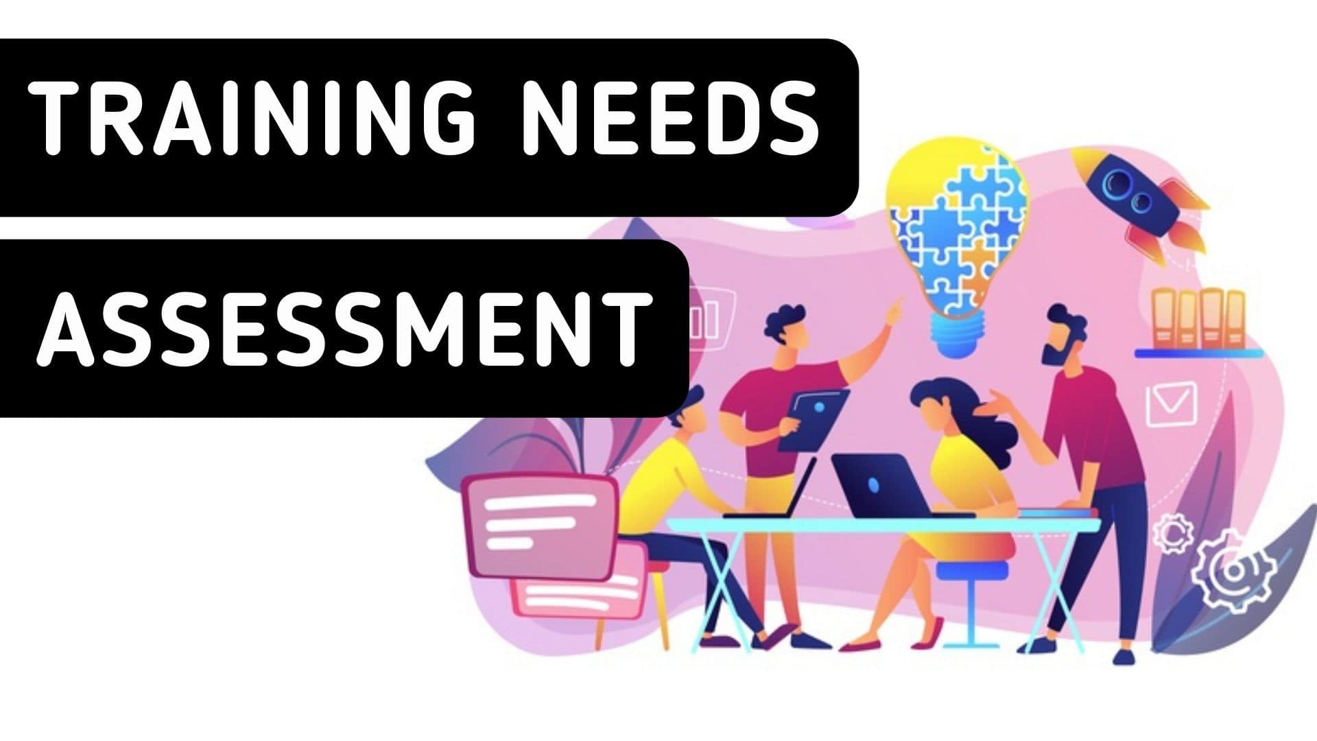 Training Needs Assessment and Knowledge Management